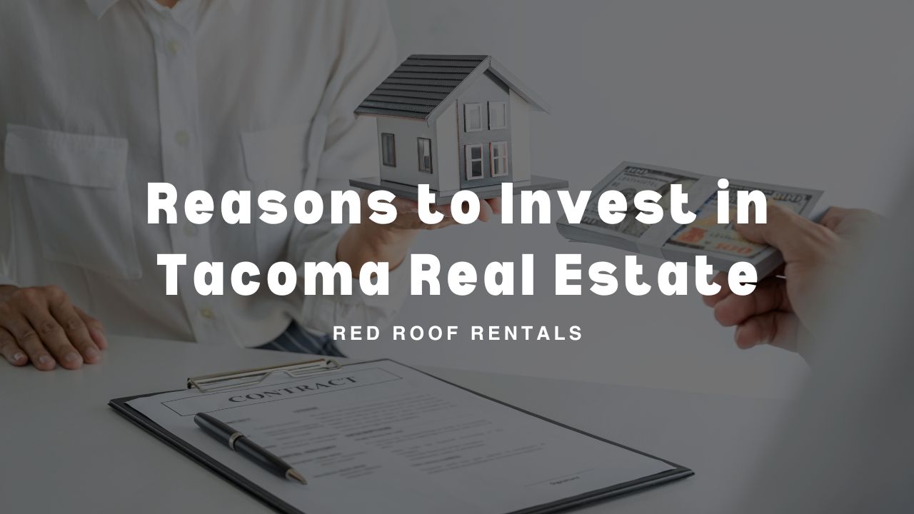 Reasons to Invest in Tacoma Real Estate